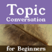 New Topic Conversation for Beginners